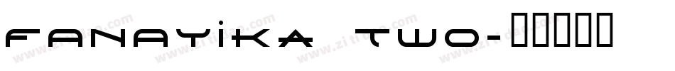 FANAyika Two字体转换